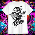 "STOP THINKING – START DOING"